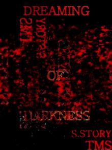     Dreaming Of Darkness