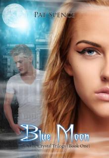      Blue Moon (Book One in The Blue Crystal Trilogy)