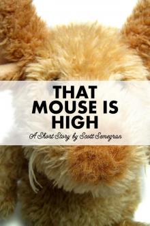      That Mouse Is High