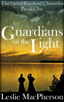      Guardians of the Light (Book One of The Nebril Riverland Chronicles)