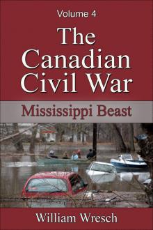     The Canadian Civil War: Volume 4 - Mississippi Beast