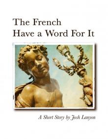      The French Have a Word for It