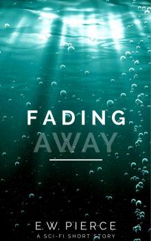      Fading Away
