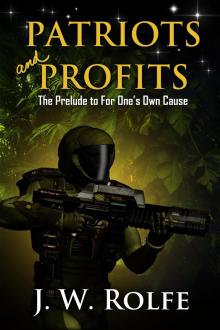      Patriots and Profits: The Prelude to For One's Own Cause