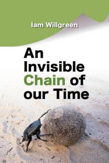      An Invisible Chain of our Time