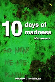      Ten Days of Madness