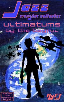      Jazz: Monster Collector In: Ultimatums By The Bagful (Season 1, Episode 8)