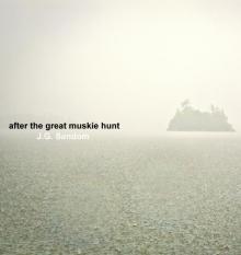      After the Great Muskie Hunt
