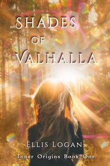      Shades of Valhalla - Inner Origins Book One