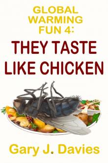      Global Warming Fun 4: They Taste Like Chicken