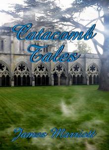      Catacomb Tales