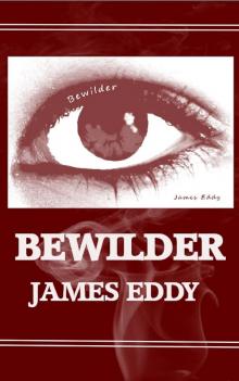      Bewilder