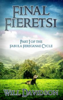      Final Fieretsi: Part I of the Fabula Fereganae Cycle