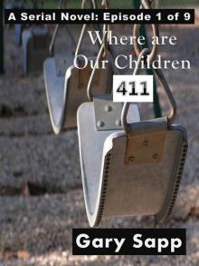      4-1-1: Where Are Our Children (A Serial Novel) Episode 1 of 9