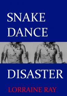      Snake Dance Disaster