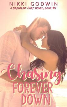      Chasing Forever Down