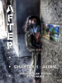      After... Chapter 1: Alone
