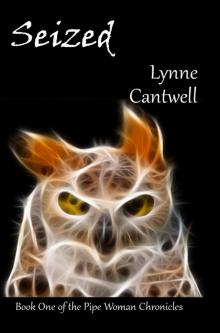      Seized: Book One of the Pipe Woman Chronicles