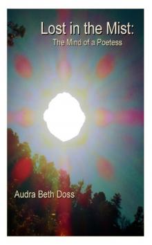      Lost In The Mist: The Mind of a Poetess