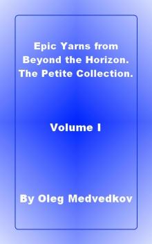      Epic Yarns from Beyond the Horizon. The Petite Collection. Volume I.