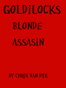      Goldilocks: Blonde Assassin