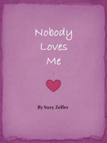      Nobody Loves Me