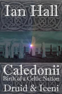      Caledonii: Birth of a Celtic Nation. Druid & Iceni