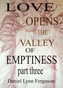      Book I Part III, Love Opens the Valley of Emptiness