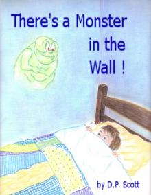     There's a Monster in the Wall!