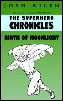     The Superhero Chronicles: Birth of Moonlight
