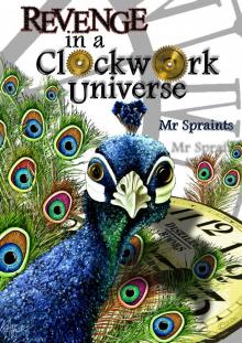      Revenge in a Clockwork Universe