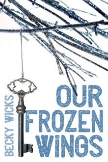      Our Frozen Wings