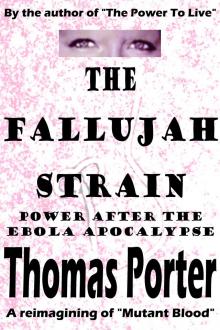      The Fallujah Strain: Power After the Ebola Apocalypse
