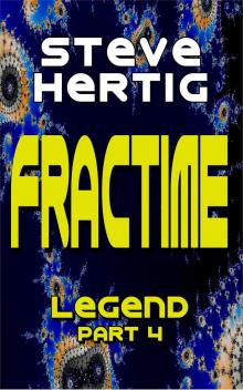      Fractime Legend (Part 4)
