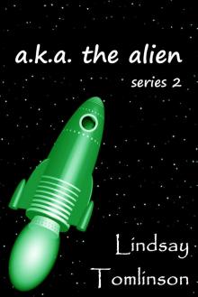      A. K. A. The Alien: series 2