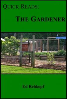      Quick Reads: The Gardener