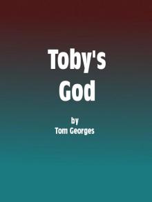      Toby's God