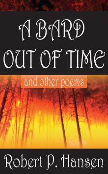      A Bard Out of Time and Other Poems