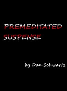      Premeditated Suspense