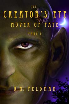      The Creator's Eye: Mover of Fate, Part I