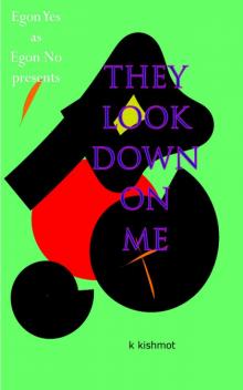      They Look Down on Me