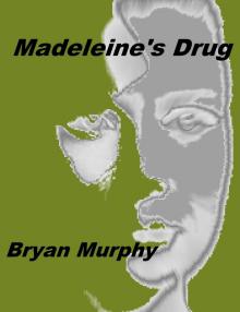      Madeleine's Drug