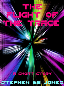      The Flight of the Trace