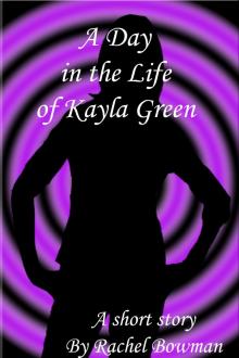      A Day in the Life of Kayla Green