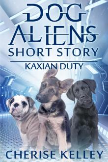      Dog Aliens: Kaxian Duty - A Short Story