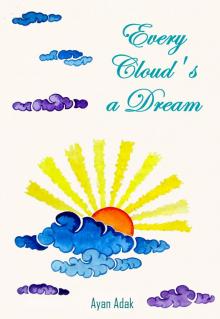      Every Cloud's a Dream