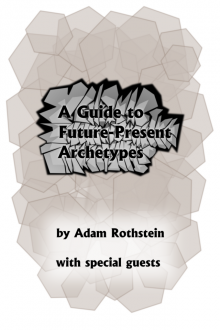      Guide to Future-Present Archetypes