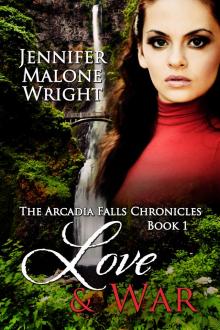      Love & War  Book 1 in The Arcadia Falls Chronicles