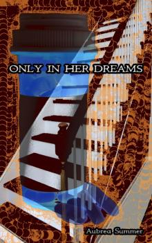      Only In Her Dreams