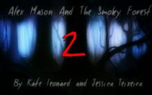      Alex Mason and the Smoky forest 2-A new girl, a new journey